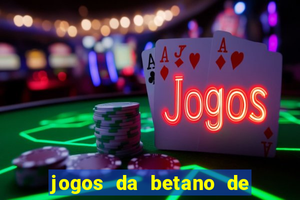 jogos da betano de 10 centavos